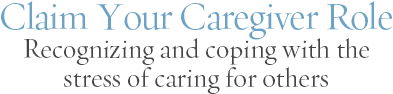 Claim Your Caregiver Role